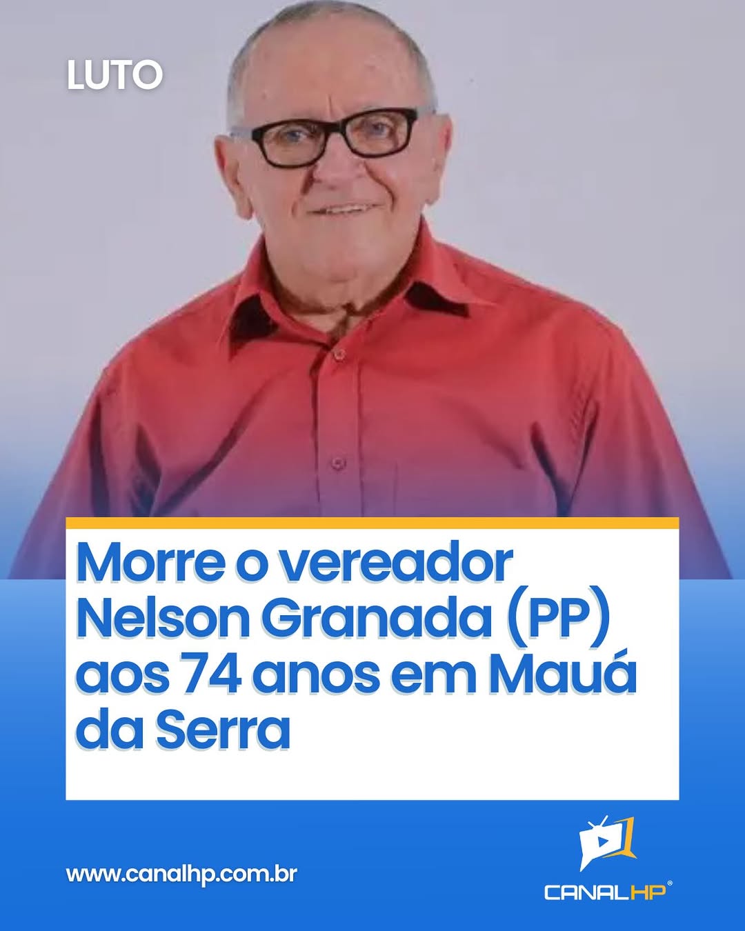 MORRE O VEREADOR NELSON GRANADA (PP) AOS 74 ANOS EM MAUÁ DA SERRA