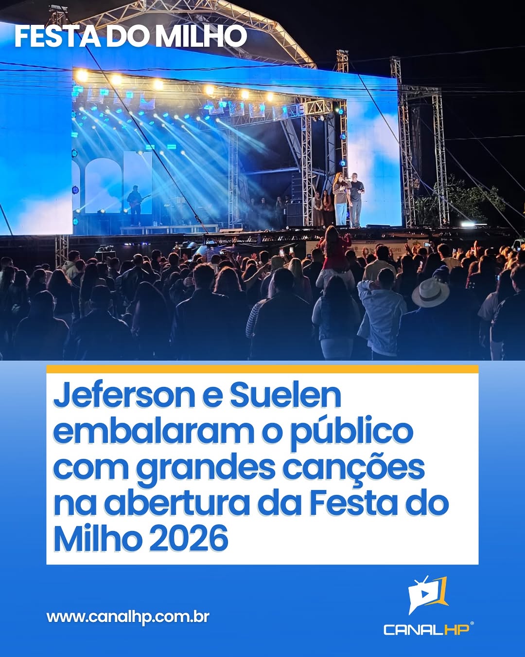 JEFERSON E SUELLEN EMBALARAM O PÚBLICO COM GRANDES CANÇÕES NA ABERTURA DA FESTA DO MILHO 2026