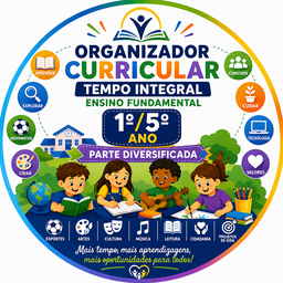 Organizador Curricular - Tempo Integral - Parte Diversificada