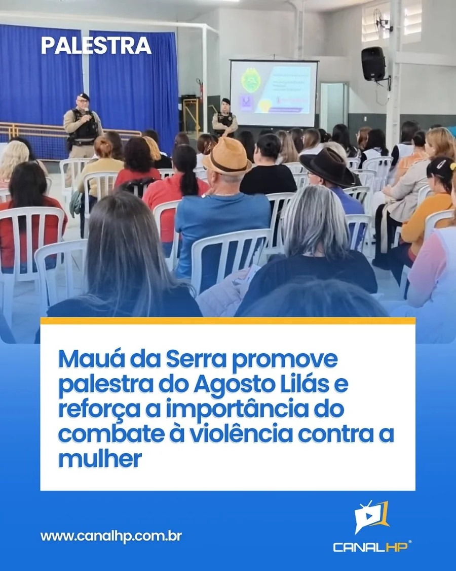 MAUÁ DA SERRA PROMOVE PALESTRA DO AGOSTO LILÁS E REFORÇA A IMPORTÂNCIA DO COMBATE À VIOLÊNCIA CONTRA A MULHER