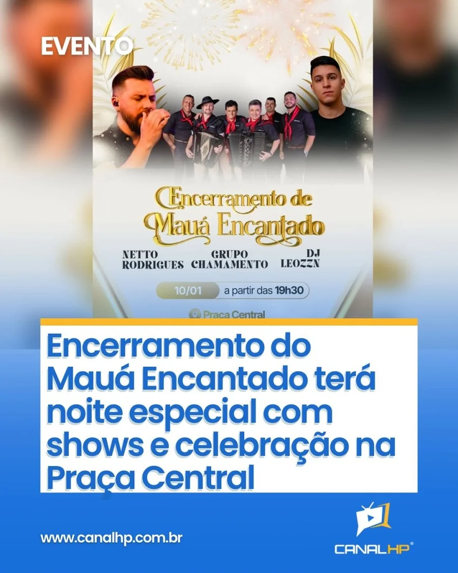 ENCERRAMENTO DO MAUÁ ENCANTADO TERÁ NOITE ESPECIAL COM SHOWS E CELEBRAÇÃO NA PRAÇA CENTRAL