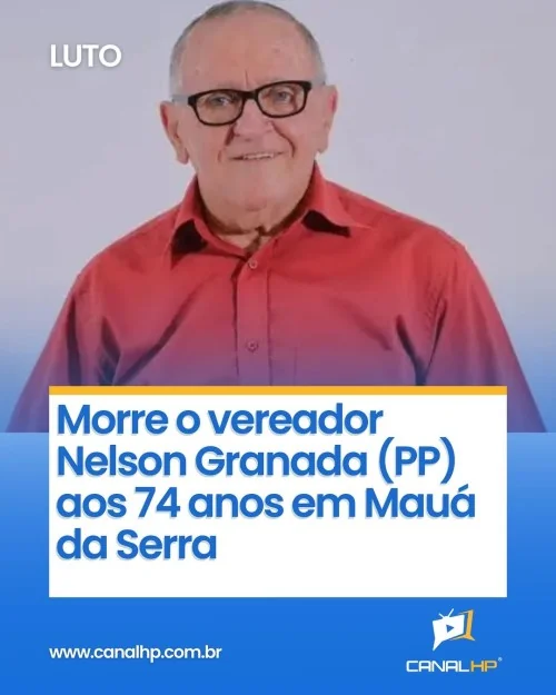 MORRE O VEREADOR NELSON GRANADA (PP) AOS 74 ANOS EM MAUÁ DA SERRA