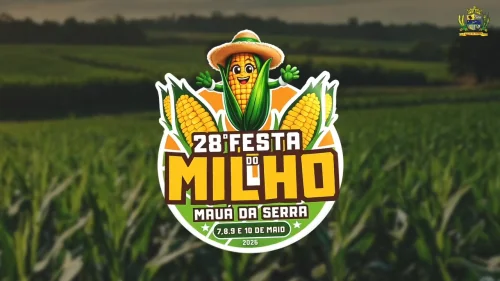 O CONVITE ESTÁ FEITO! 28ª . FESTA DO MILHO DE MAUÁ DA SERRA